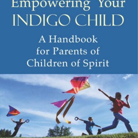 Empowering Your Indigo Child